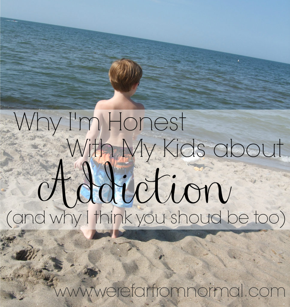 Why I'm honest with my kids about addiction