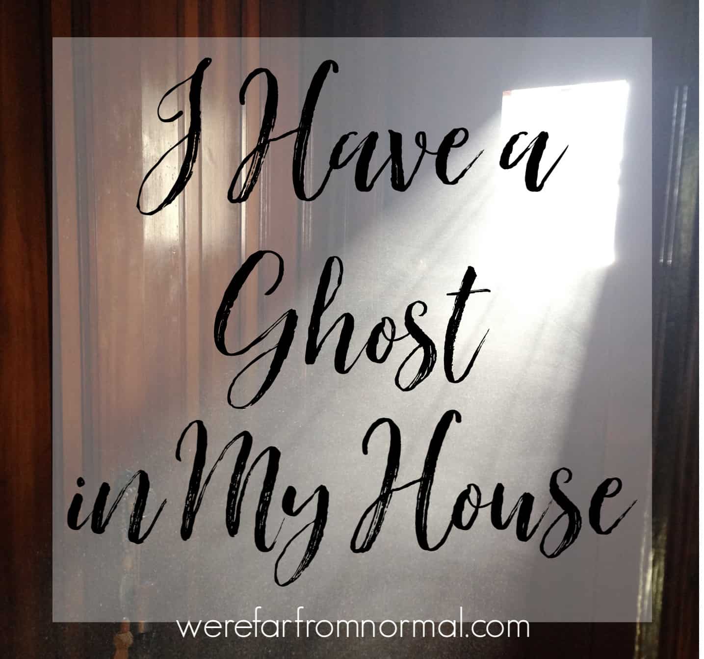 I Have a Ghost in My House (and his name is "Not Me") | Far From Normal