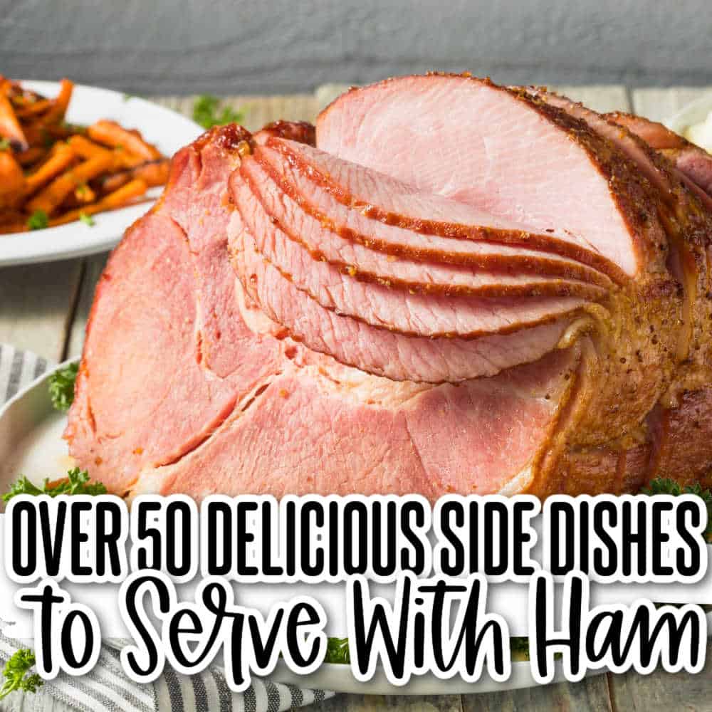 Over 50 Delicious Side Dishes to Serve With Ham