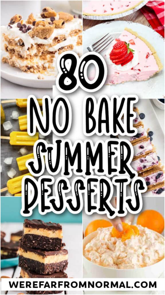 80 No Bake Summer Desserts - Far From Normal